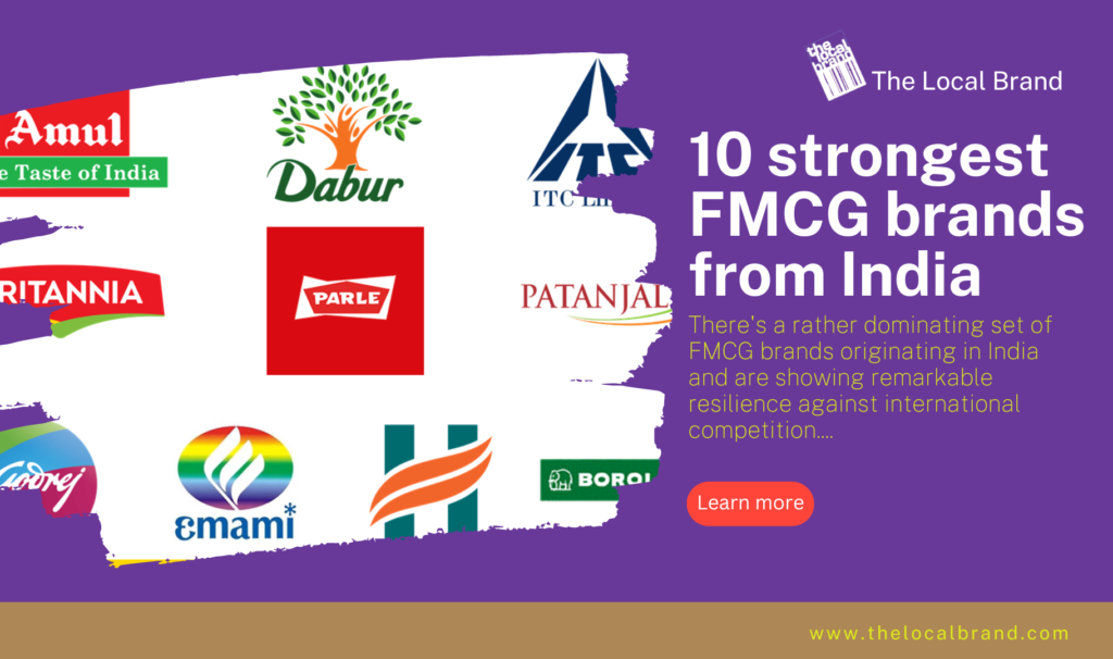 Strongest Fmcg Local Brands From India The Local Brand