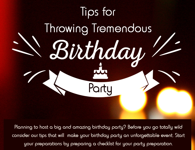 Tips for Throwing Tremendous Birthday Party [Infographic]